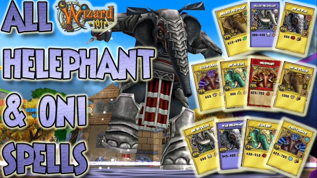 Wizard101: All HELEPHANT & ONI Spells (as of May 2021)