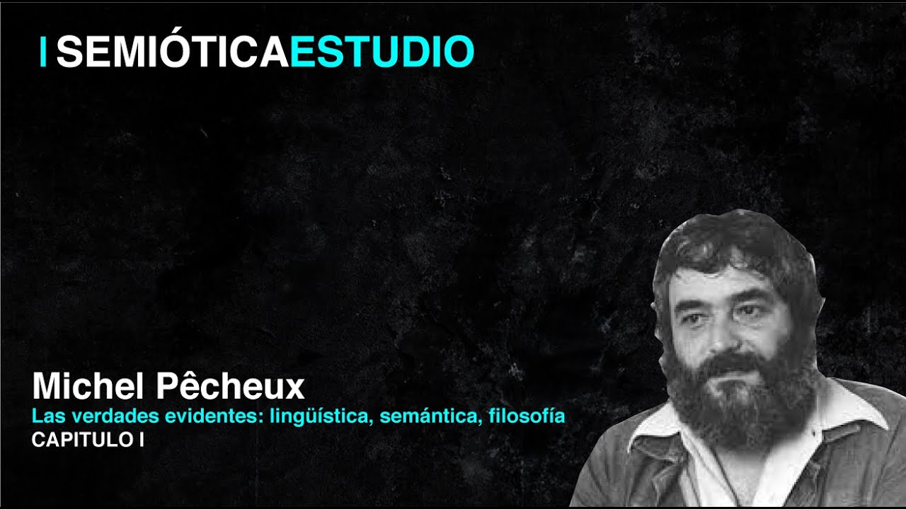 Michel Pêcheux - Las verdades evidentes (CAPITULO 1)