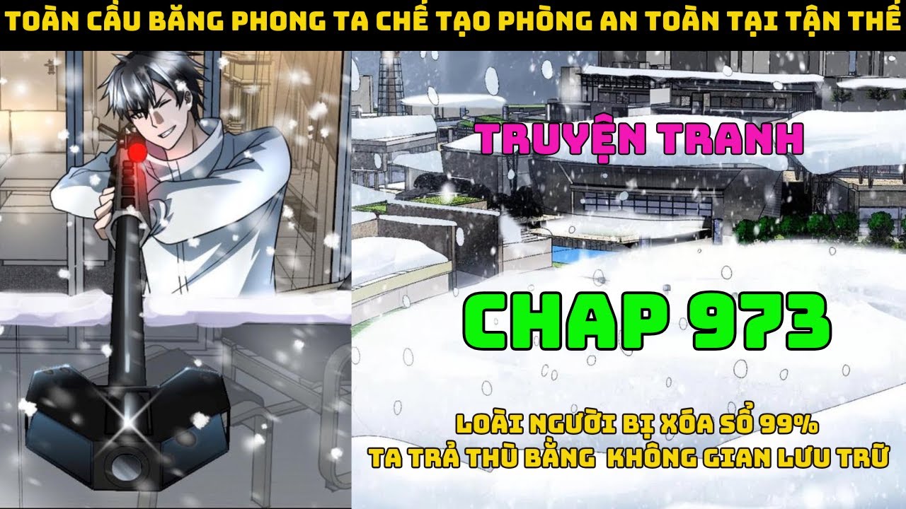 Toàn Cầu Băng Phong Ta Chế Tạo Phòng An Toàn Tại Tận Thế Chap 973 | Đại chiến người dị năng.