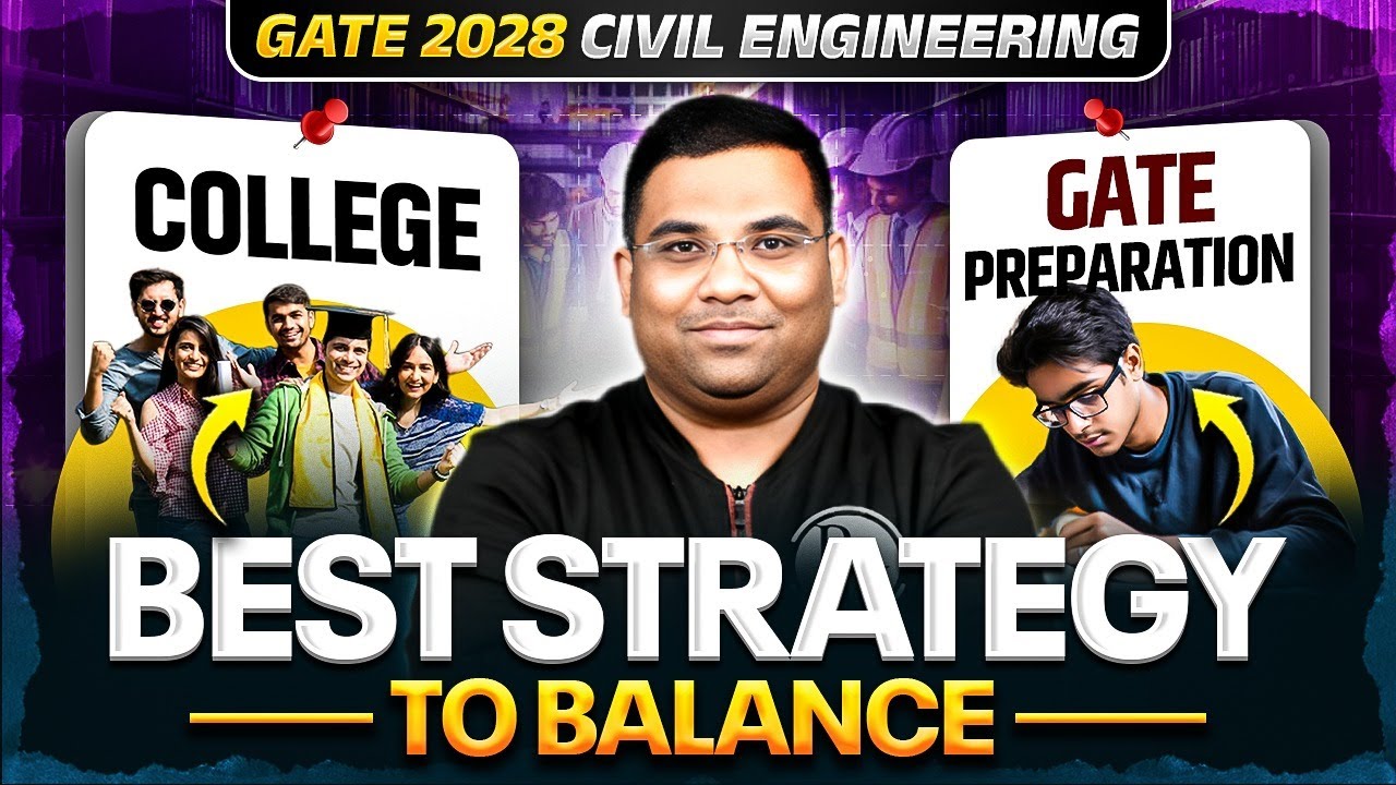 How to Balance College Life & GATE Preparation | Strategy for GATE 2028  Civil Engineering Aspirants