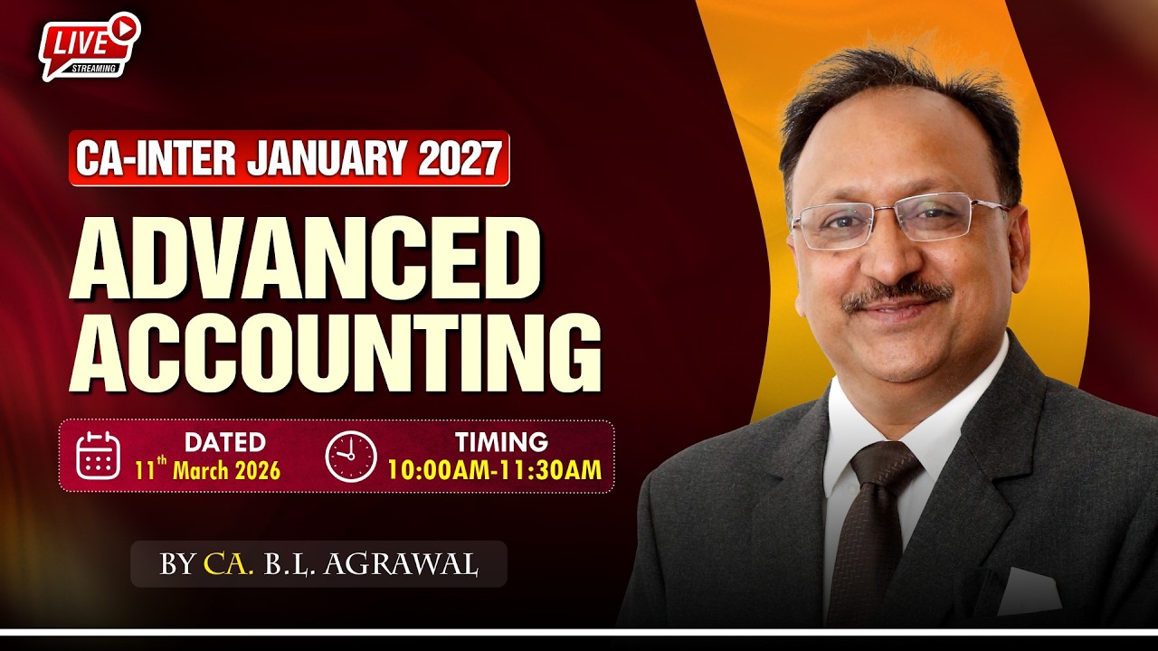 CA-INTERMEDIATE JAN-27 : ADVANCED ACCOUNTING: LECTURE-1 || BY: CA. B.L. AGRAWAL