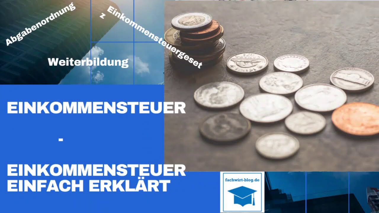 Was ist die Einkommensteuer? Einkommensteuer einfach erklärt - Grundlagen Einkommensteuer