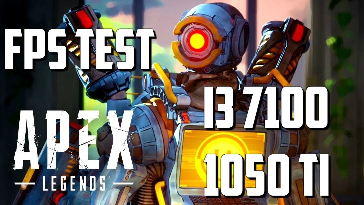 Apex Legends I I3 7100 I GTX 1050 TI I 900P FPS TEST