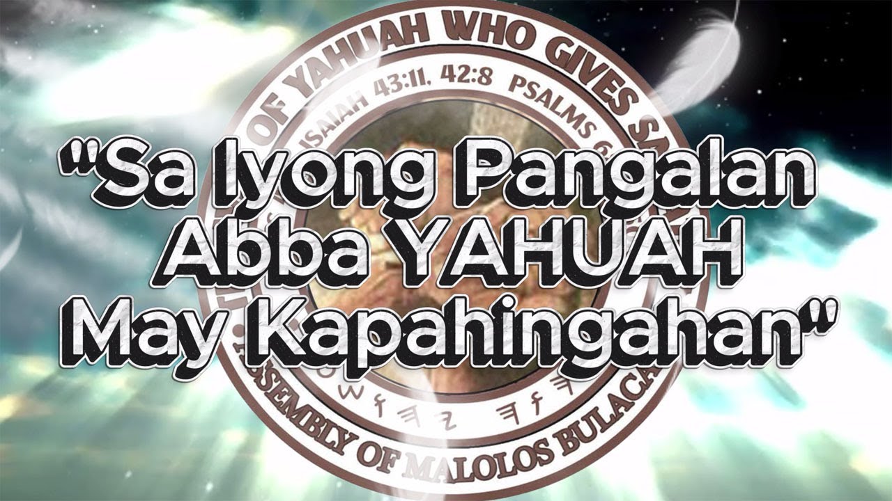 Sa Iyong Pangalan ABBA YAHUAH may Kapahingahan