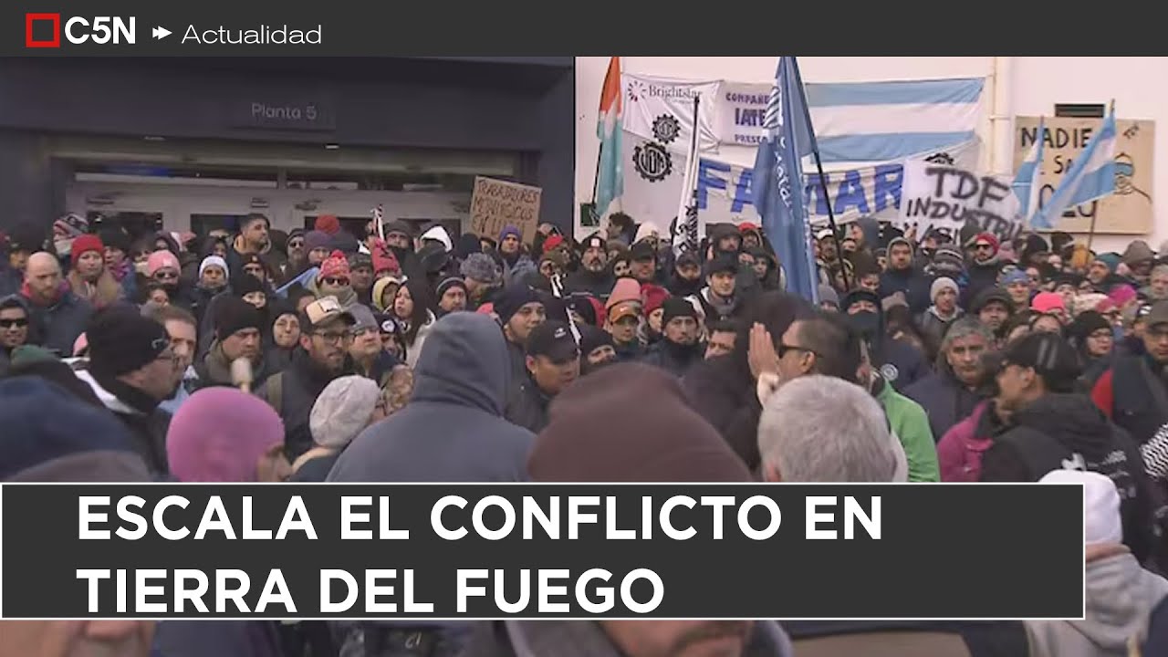 ESCALA el CONFLICTO en TIERRA del FUEGO: NUEVE DÍAS con FÁBRICAS PARALIZADAS