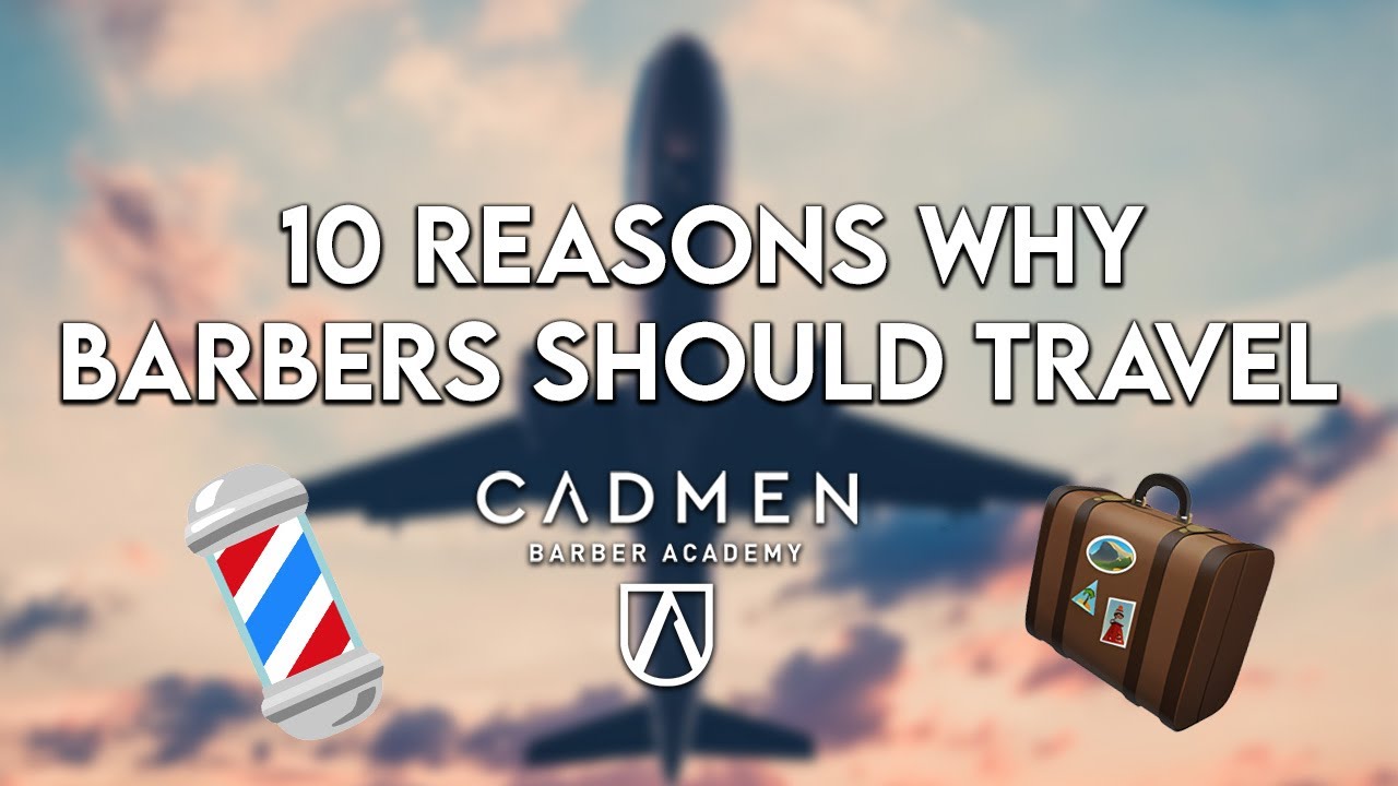 10 Reasons Why Barbers Should Travel