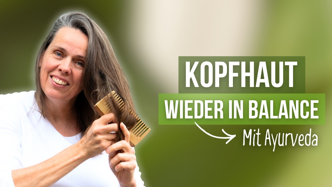 Ayurvedische Ölkur & natürliche Haarpflege für gepflegte Kopfhaut