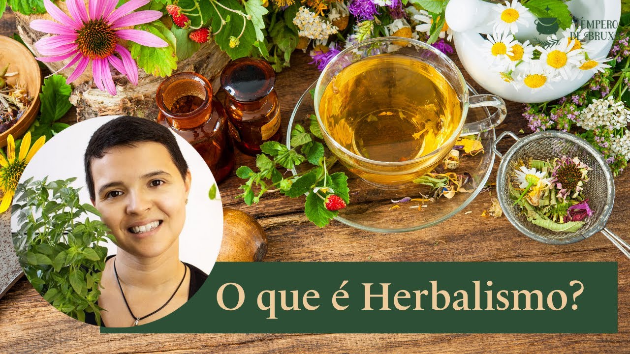 Herbalismo Tradicional e Herbalismo Mágico - Bruxaria Natural e a Magia das Ervas