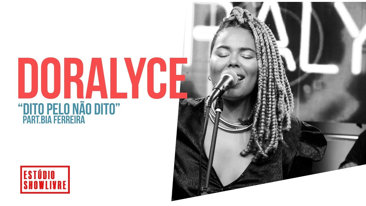 Doralyce - Dito Pelo N&atilde;o Dito Part. Bia Ferreira - Ao Vivo no Est&uacute;dio Showlivre 2020