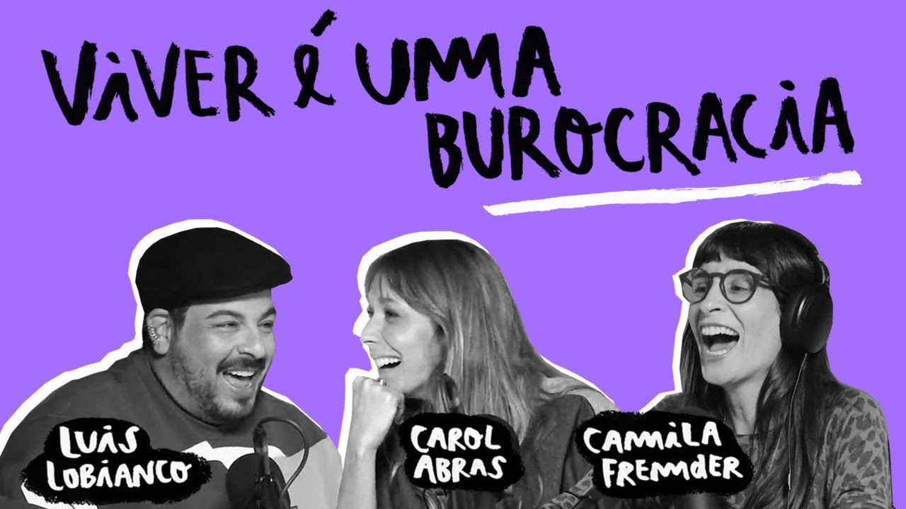 É NÓIA MINHA? - Viver é uma burocracia, com Luis Lobianco e Carol Abras