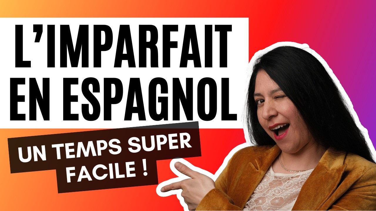 L’imparfait en espagnol : maîtrise ce temps en 7 minutes ! (Conjugaison, emploi + exercices)