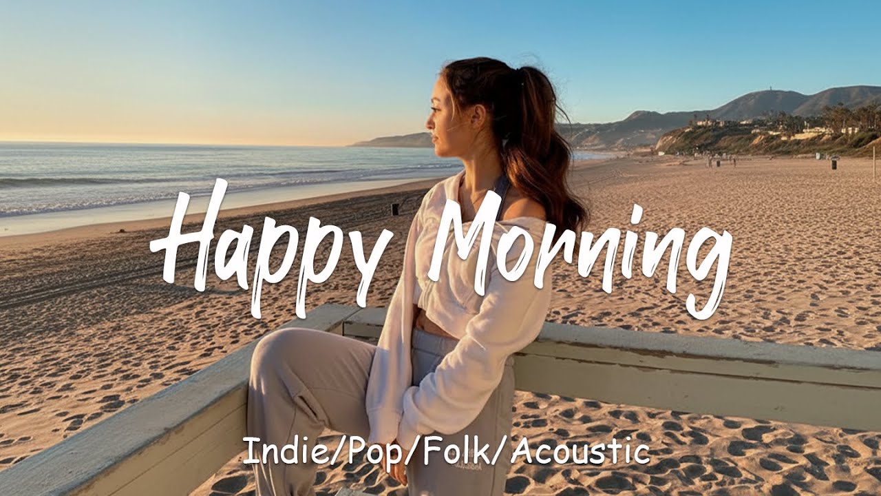 Happy Morning ❄️ Mood Booster Mix for Good Vibes | Best Indie/Pop/Folk/Acoustic - Indie Chill Melody
