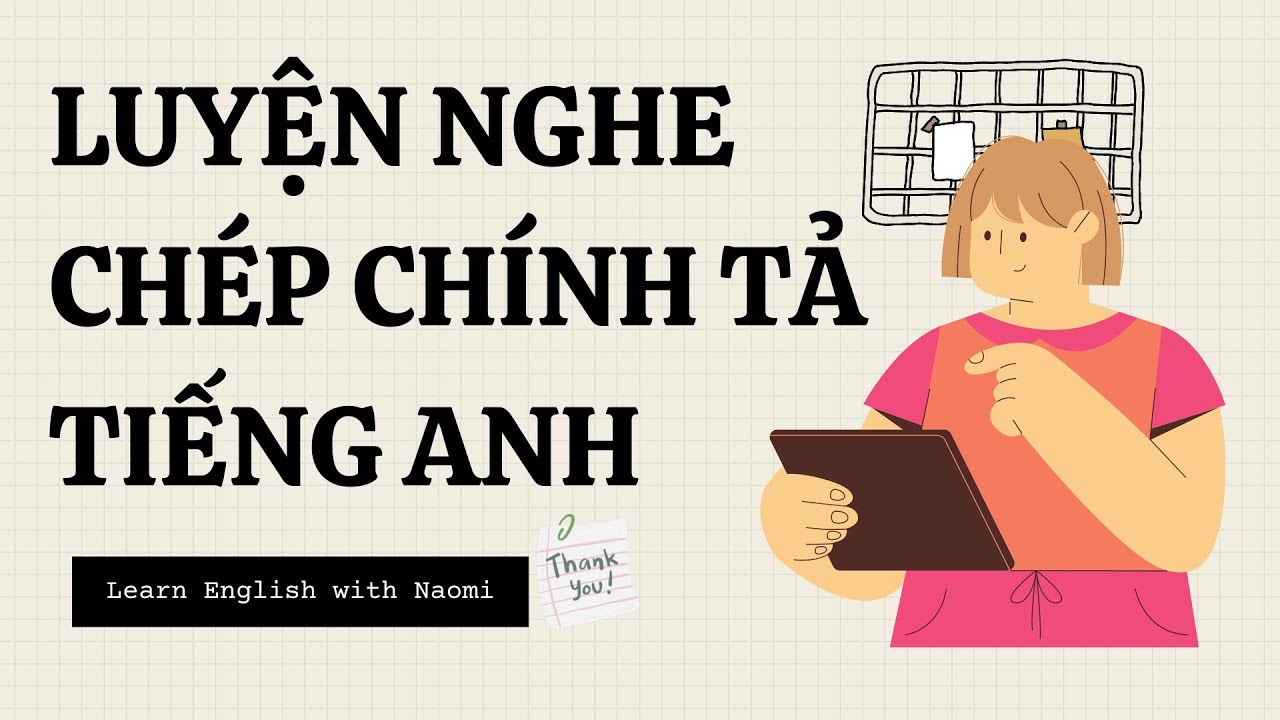 ✒️ Luyện nghe chép chính tả Tiếng Anh (20) |Learn English with Naomi