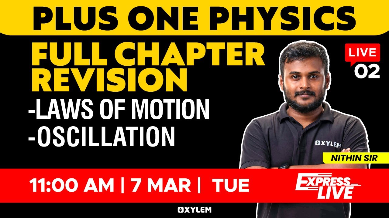Plus One Physics - Laws of Motion , Oscillation | XYLEM +1 & +2