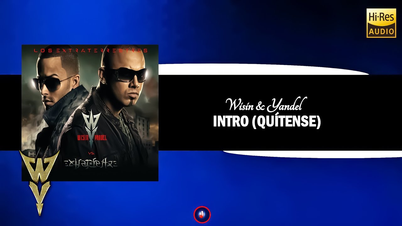 Wisin & Yandel - Intro (Quítense) (Acapella Editada)