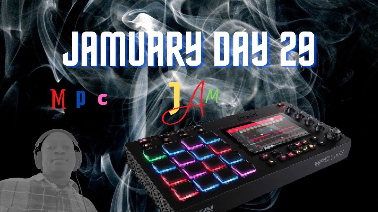 AKAI MPC TOUCH/LIVE/ONE/X BEATMAKING - JAMUARY CHALLENGE 2021 DAY 29 ft Joe Leytrick 