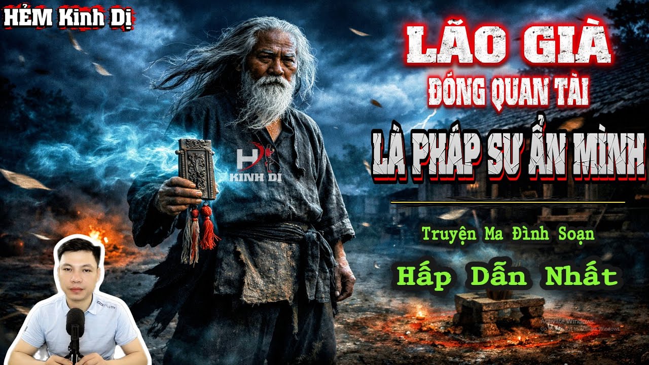 Lão Già Đóng Quan Tài Là Pháp Sư Cao Tay Ẩn Mình - Truyện Ma Đình Soạn Hấp Dẫn Nhất