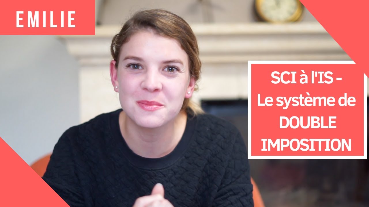 SCI &agrave; l'IS - Le syst&egrave;me de DOUBLE IMPOSITION