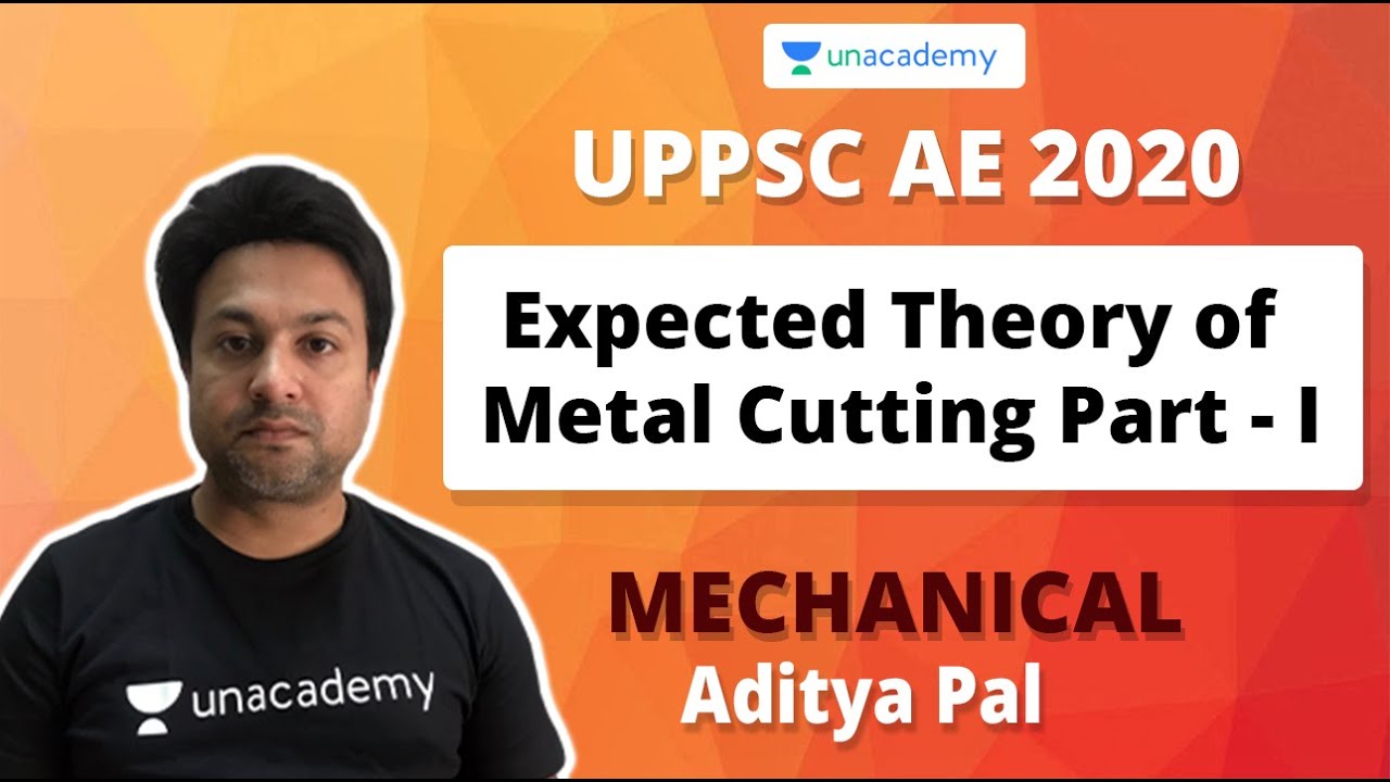 UPPSC AE 2020 | Expected Questions Theory of Metal Cutting Part - I | Mechanical | Aditya Pal