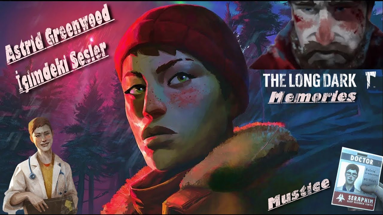 ♫ Astrid Greenwood -  İ&ccedil;imdeki Sesler |  The Long Dark Mustice