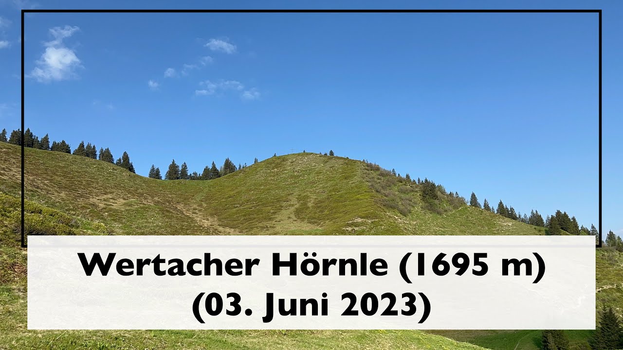 Wertacher Hörnle [1695 m] (03. Juni 2023)