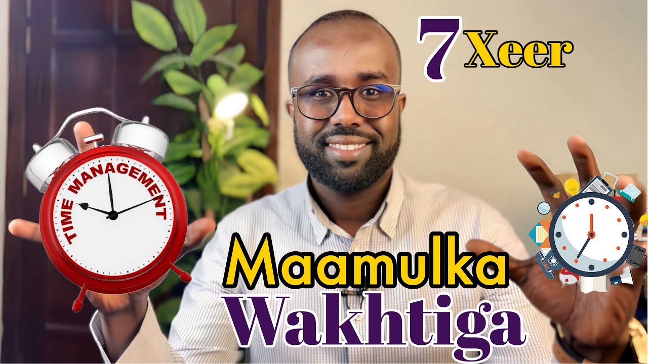 Qaabka ugu fiican ee aad wakhtigaaga ugu faa'idaysan karto || xeerarkan raac .