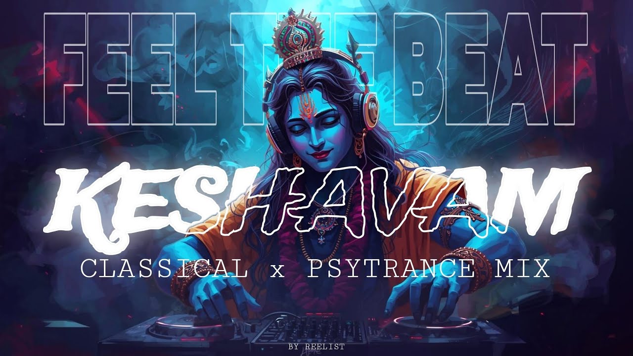 KESHEVAM (Psytrance X Classical Fusion) | High-Energy Indian classical Trance | Reelist