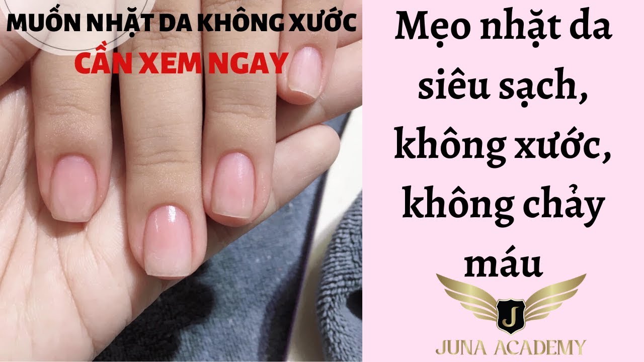 Mẹo nhặt da siêu sạch, không xước, không chảy máu - Nhặt da cho người mới bắt đầu