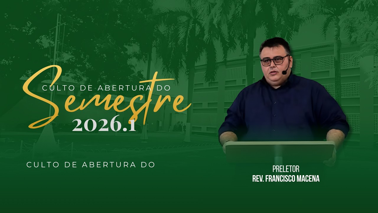 Culto de Abertura do Semestre 2026.1