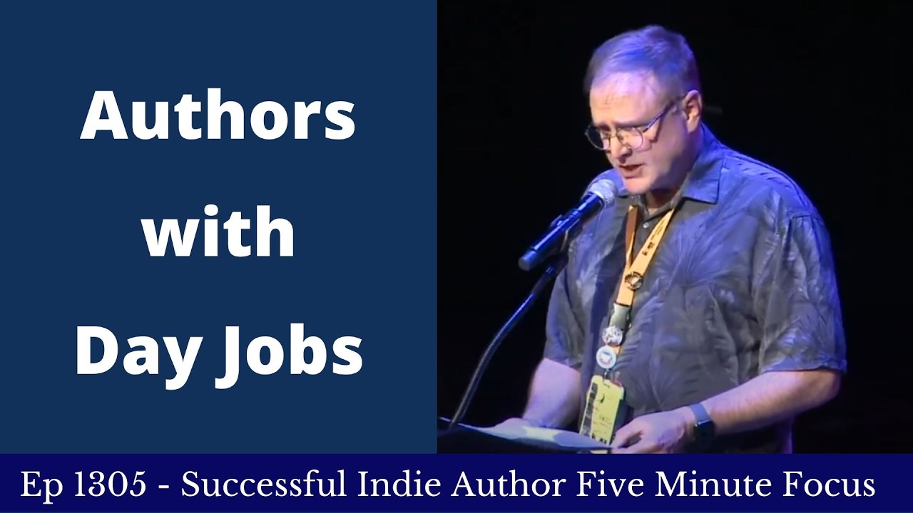 Successful Indie Author Five Minute Focus Ep1305 - Authors with Day Jobs