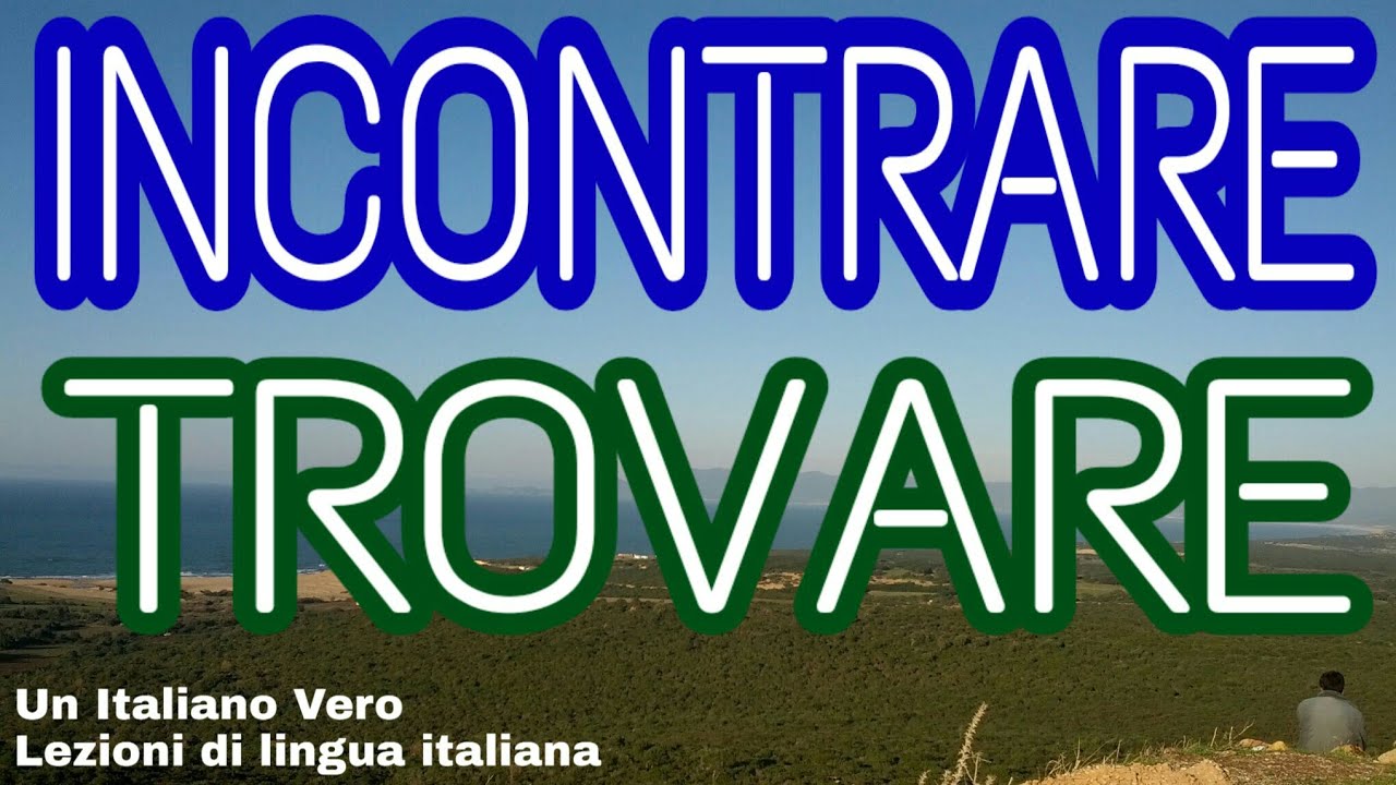 🚗 io INCONTRO o io TROVO? Trovare o incontrare? | Un Italiano Vero - Lezioni di lingua italiana