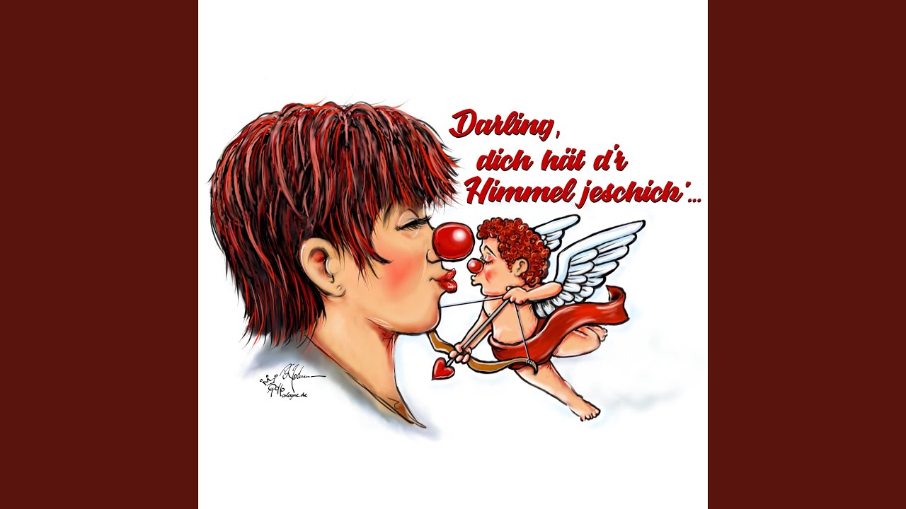 Darling, dich hät' d'r Himmel jeschick'