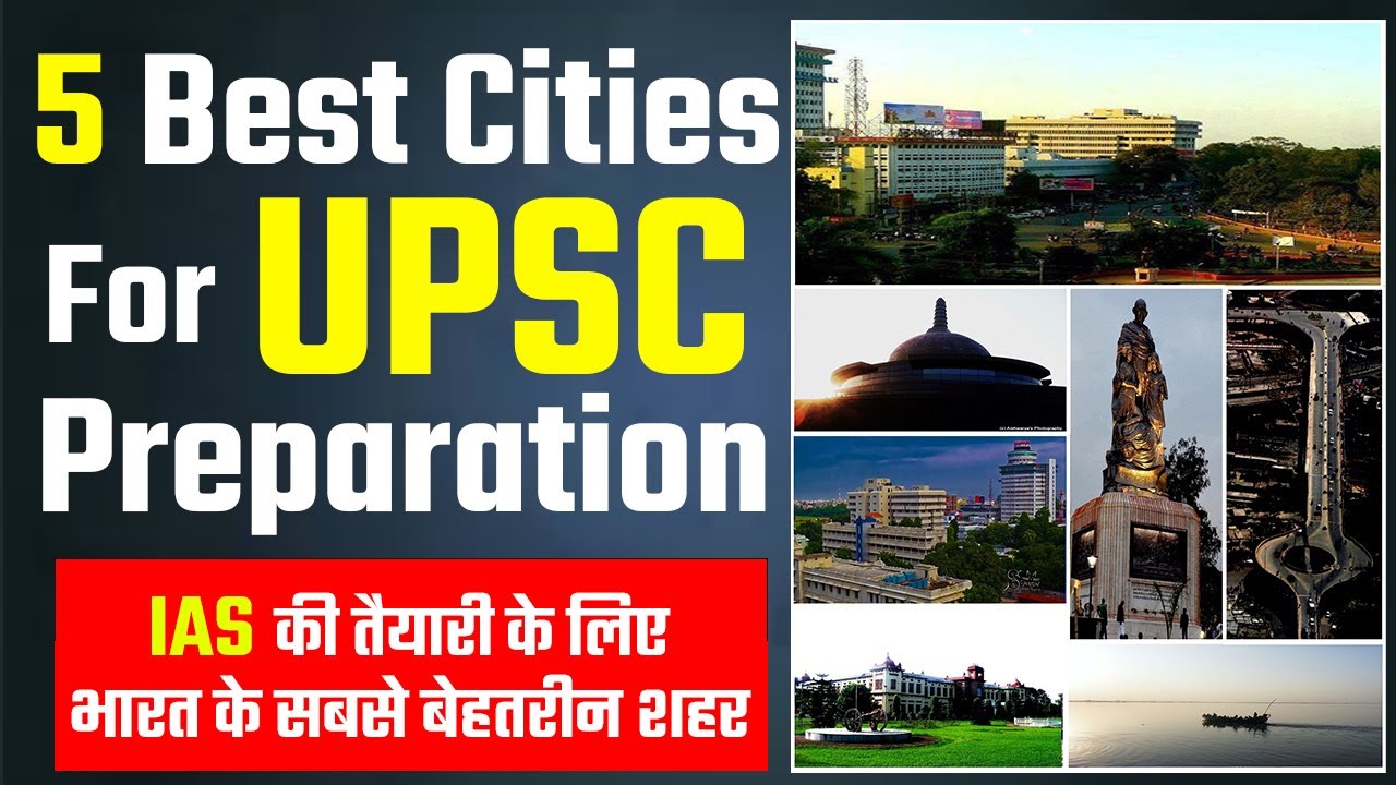 5 Best Cities For UPSC Preparation || Best Cities for IAS preparation || IAS Coaching Institute