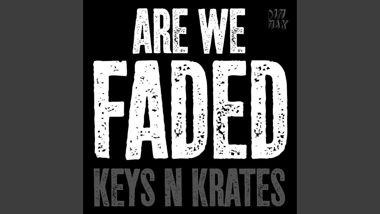 Are We Faded