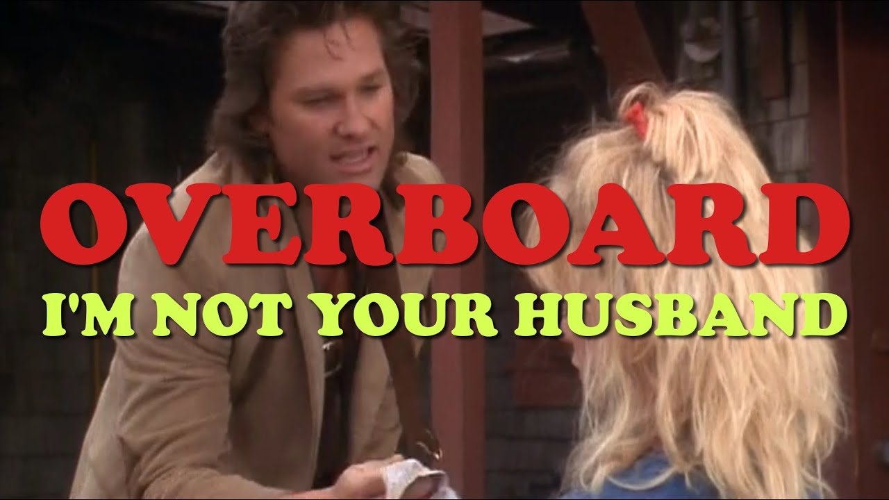 Overboard (1987) - I'm Not Your Husband!