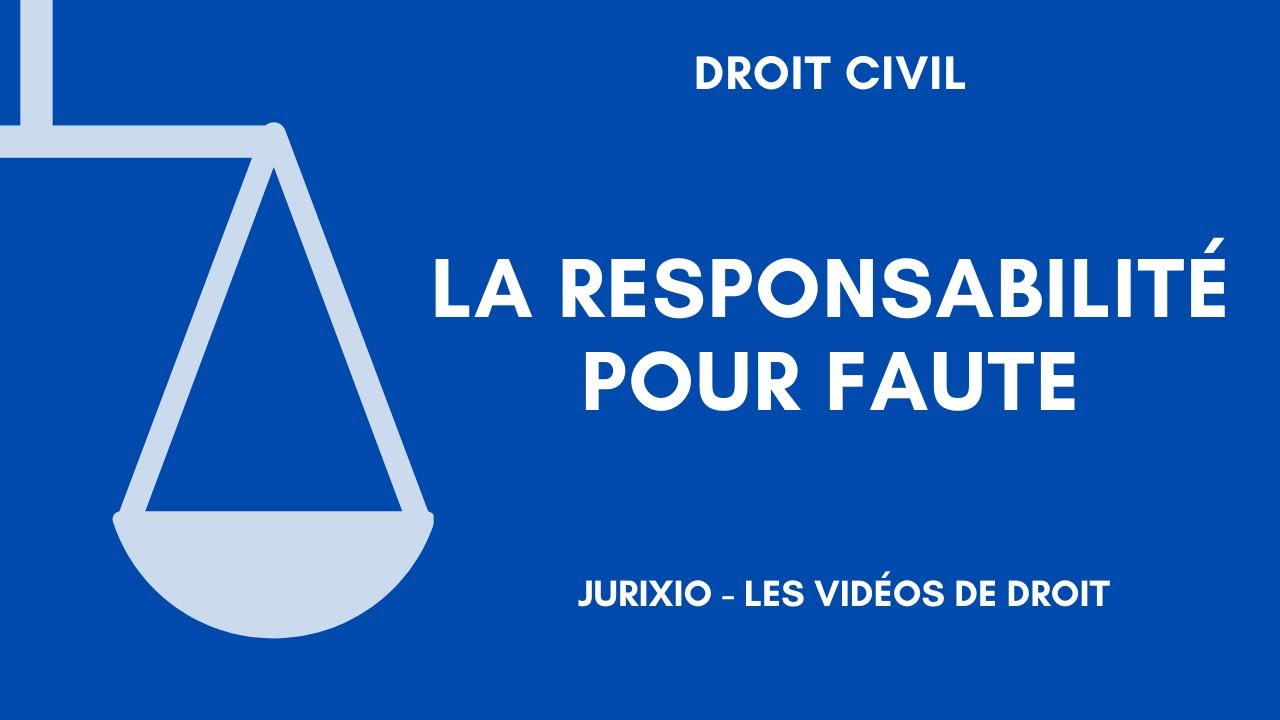La responsabilité pour faute