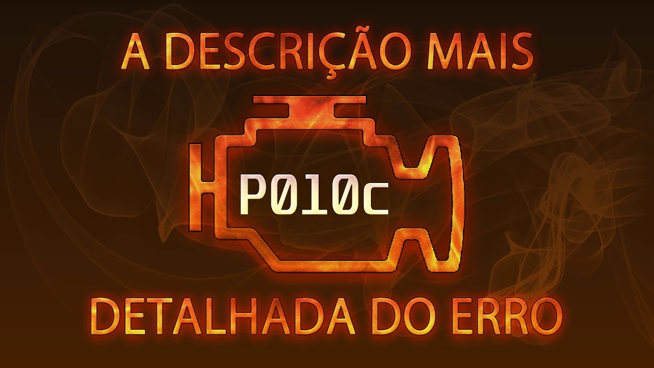 P010c a descri&ccedil;&atilde;o mais detalhada do erro