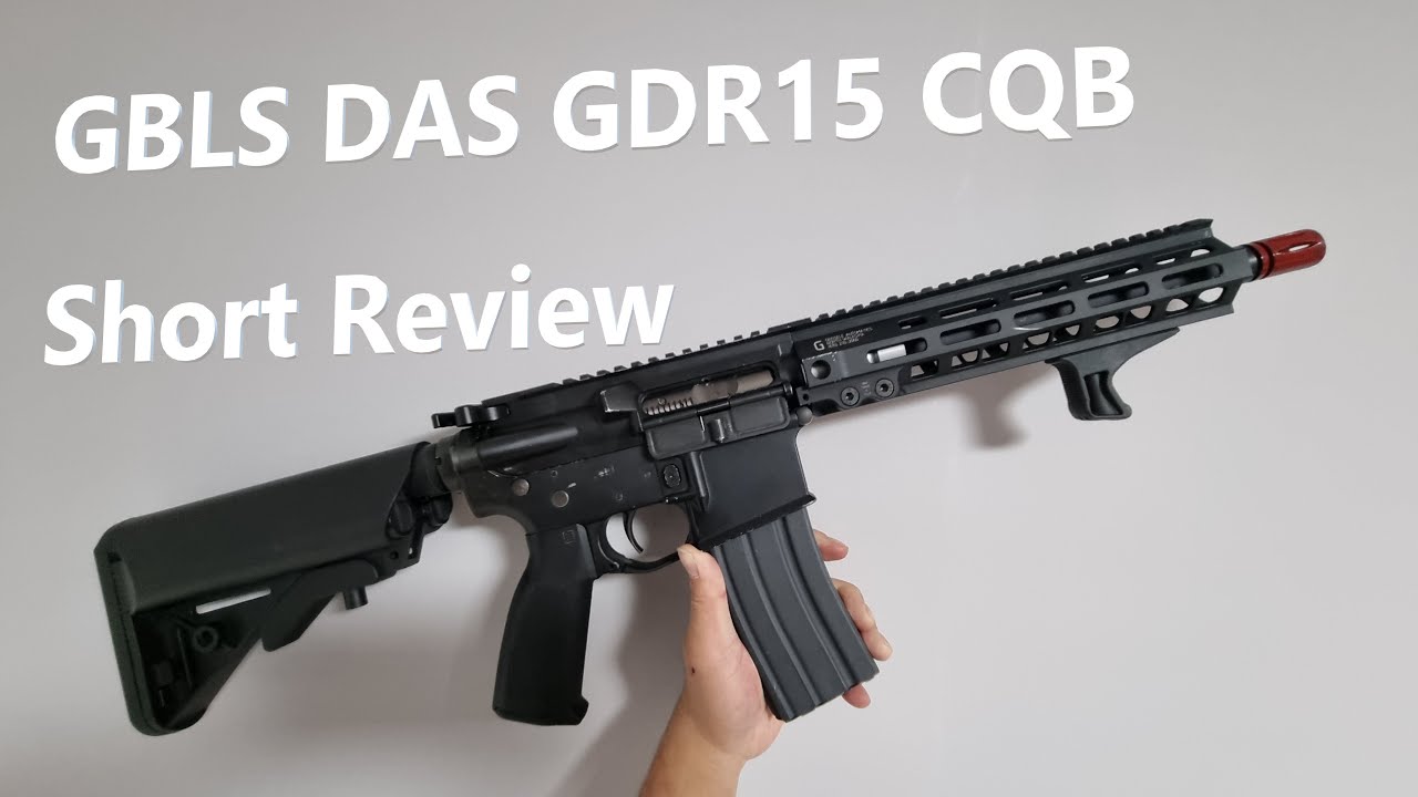 GBLS DAS GDR15 CQB short review