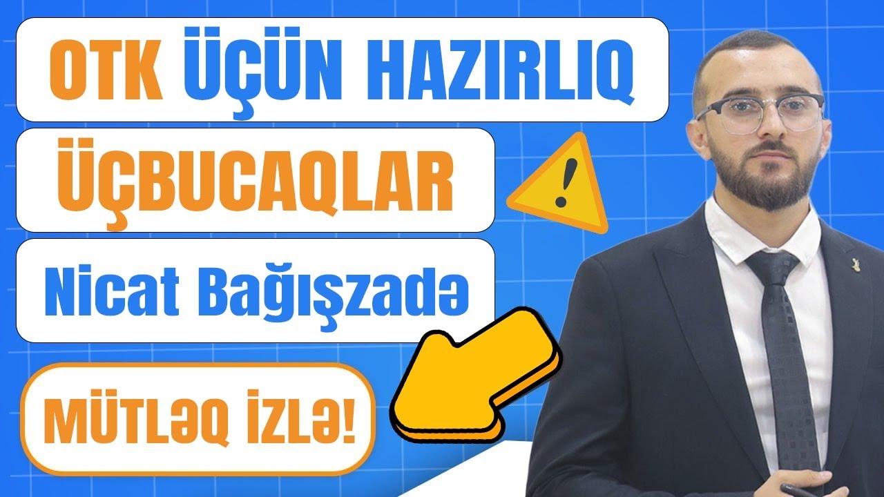 ✅❗️👉🏻MÜTLƏQ İZLƏ❗️OTK ÜÇÜN HAZIRLIQ/ÜÇBUCAQLAR/NİCAT BAĞIŞZADƏ