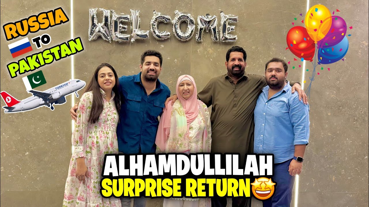 ALHUMDULILLAH! Welcome Back! 🤩 | From Russia 🇷🇺 To Pakistan 🇵🇰 | BaBa Food BaBa Fun RRC Vlogs