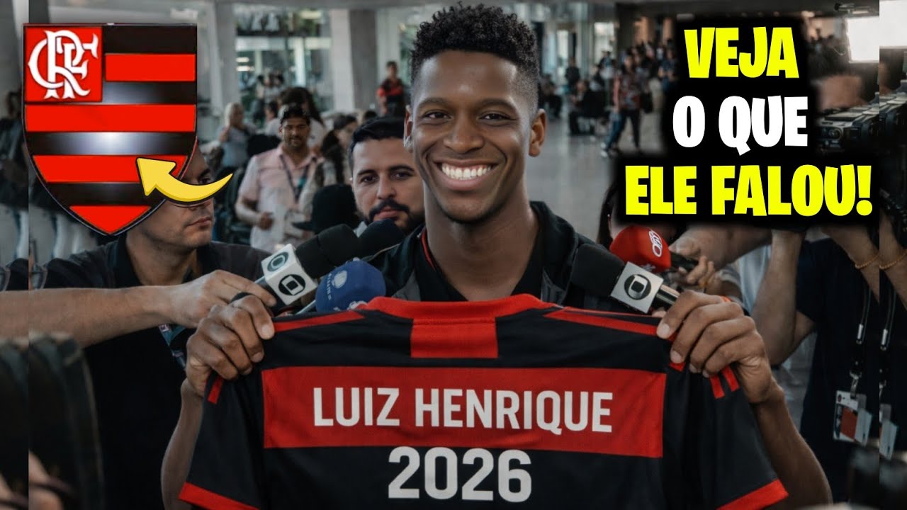 😱 NINGUÉM ESPERAVA! DECLARAÇÃO DE LUIZ HENRIQUE SOBRE O FLAMENGO ABALA O FUTEBOL E AGITA 2026