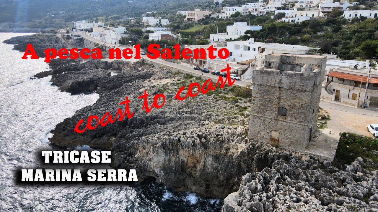 A pesca nel Salento coast to coast - Marina Serra “Tricase “
