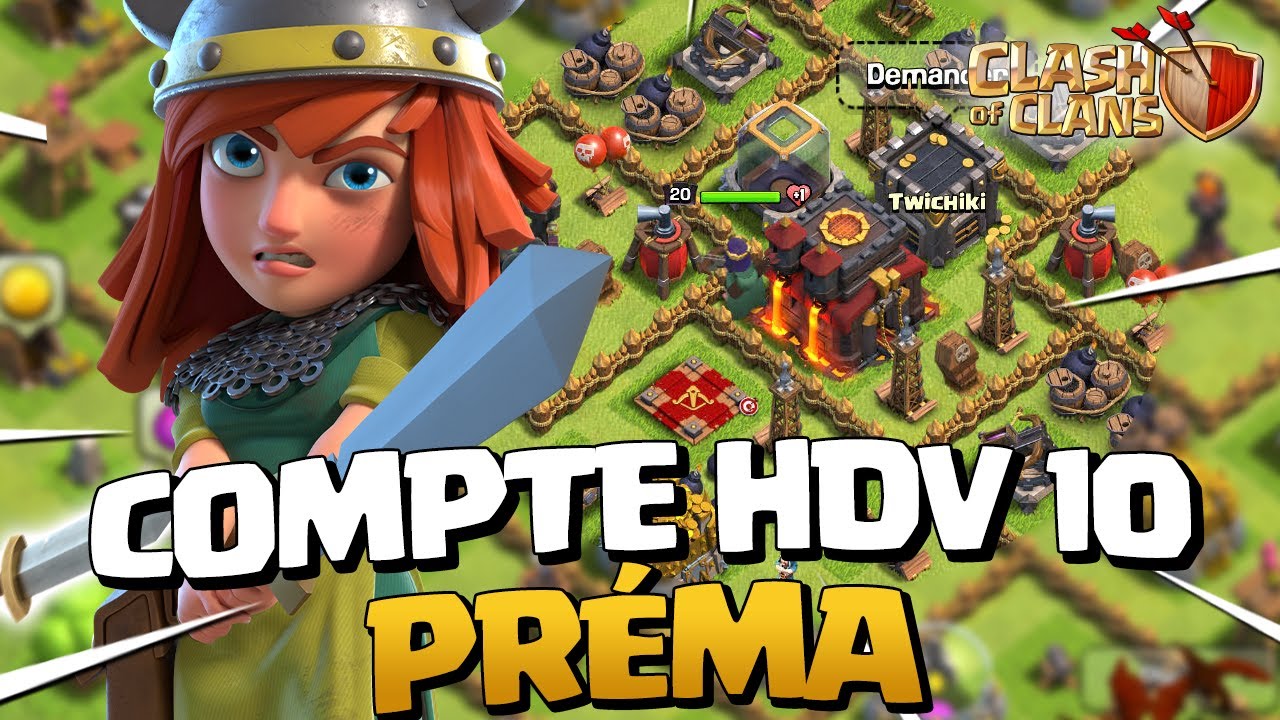 MON COMPTE LE PLUS PRÉMA PASSE HDV 10 ! Clash of Clans