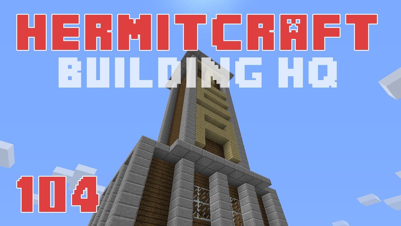 Hermitcraft 104 Building HQ