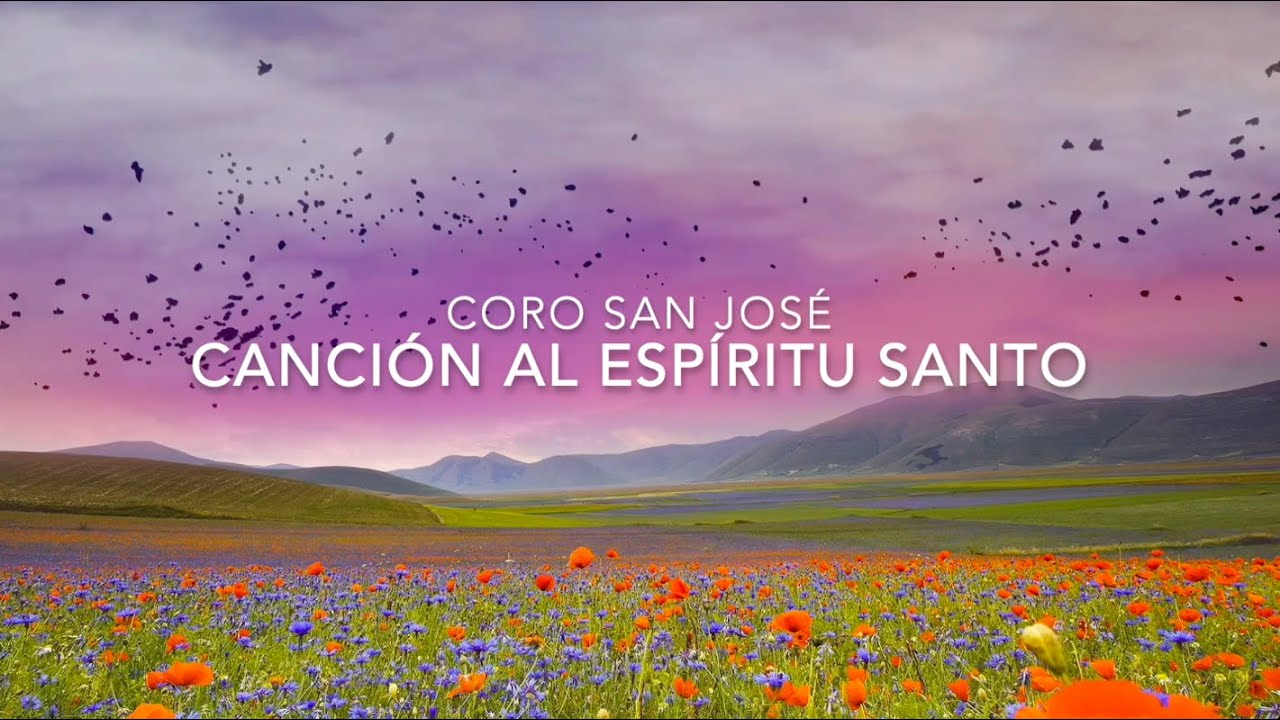 Canción al Espíritu Santo/ Maranathá - Coro San José (letra)