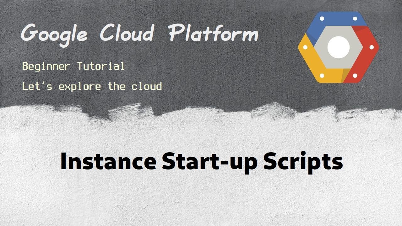 [ GCP 11 ] Google cloud VM instance start up scripts