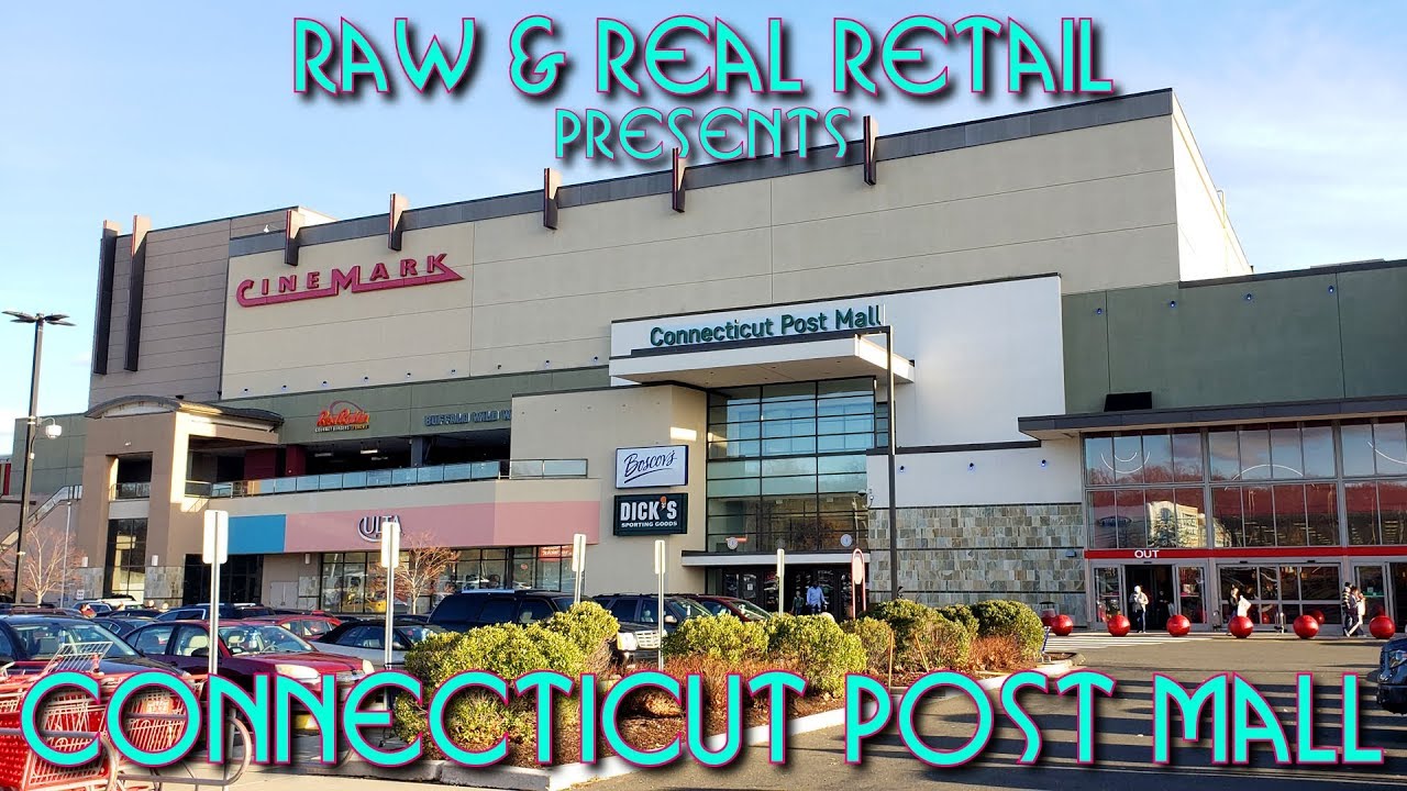 Connecticut Post Mall - Raw & Real Retail
