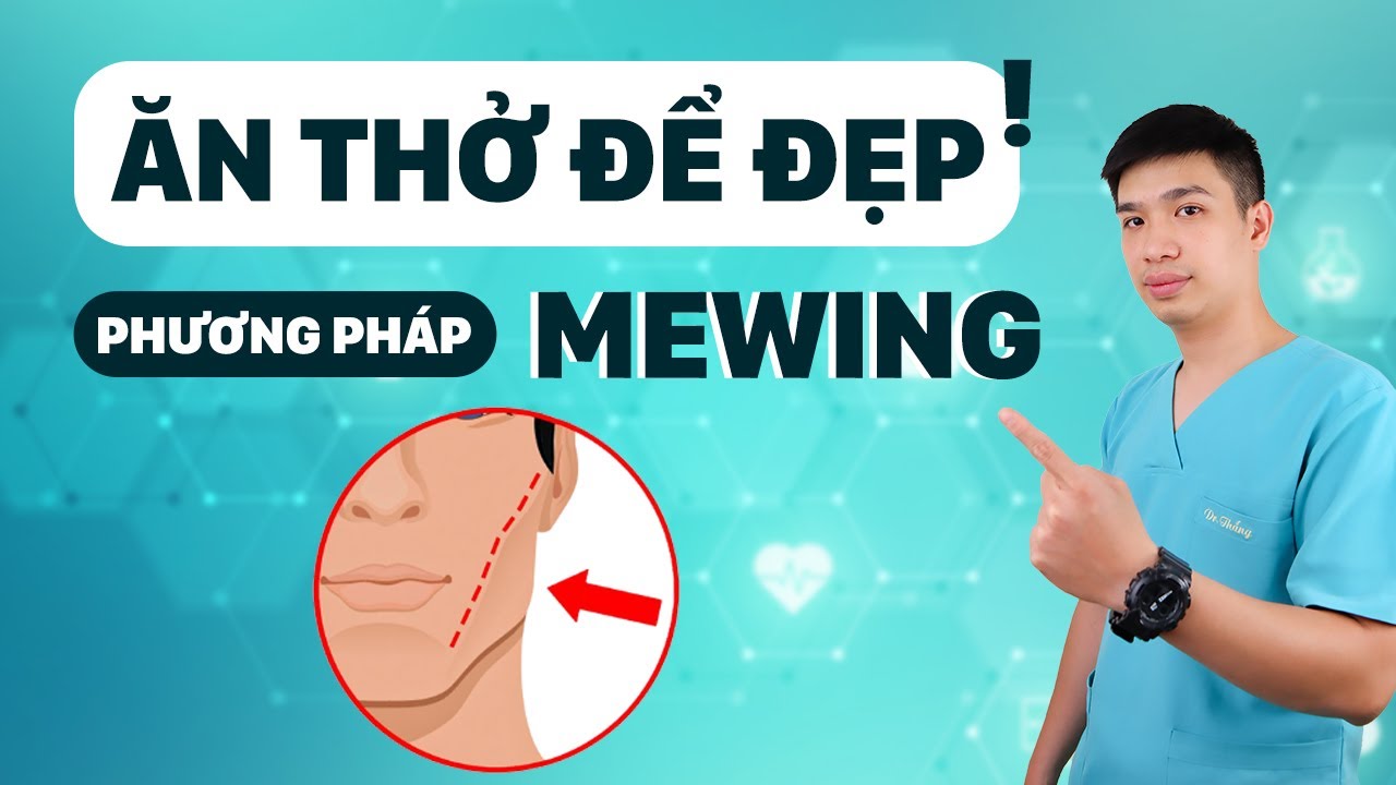 [Anh Bác sĩ-livestream]: Ăn thở để đẹp-phương pháp MEWING