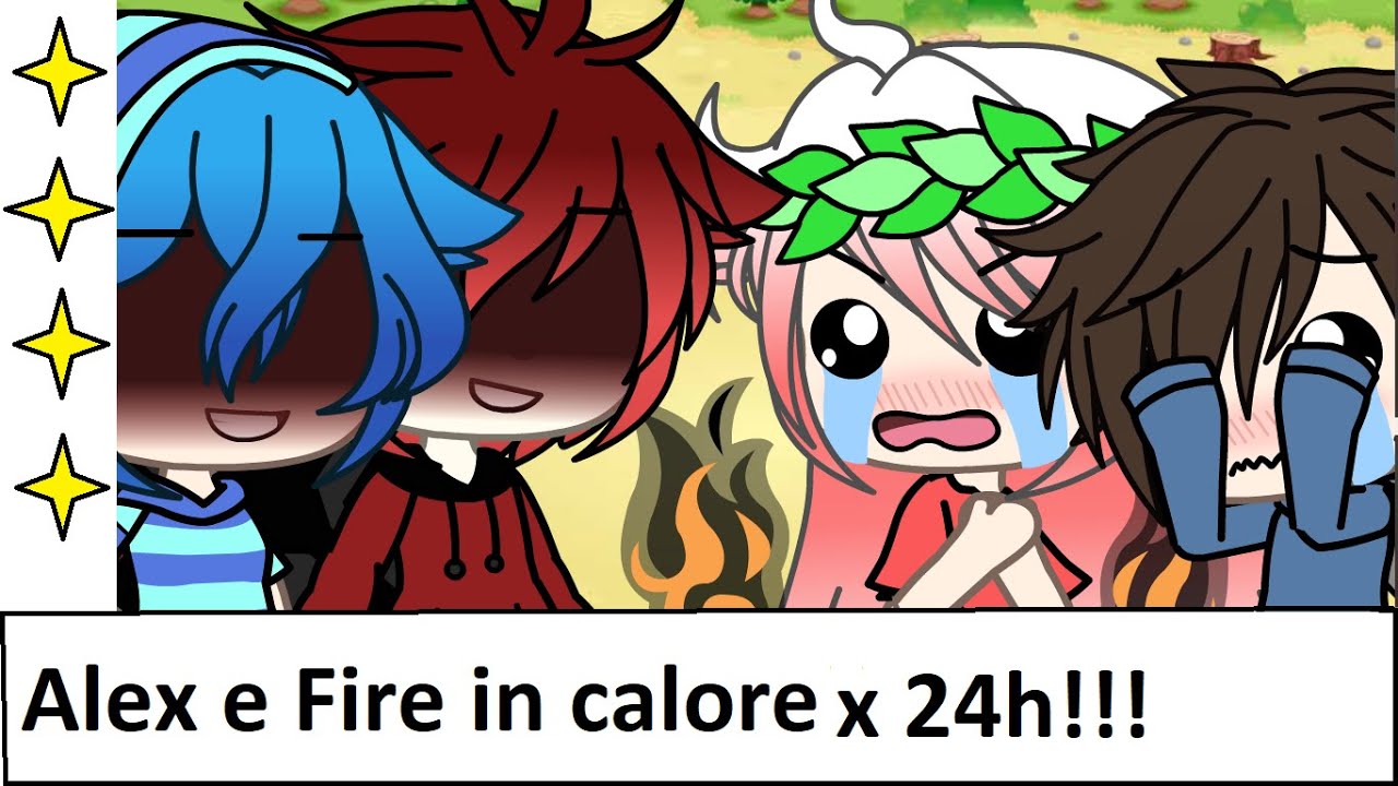 |Alex e Fire in calore x 24h| [TheBadNauts] [Fiphy] [Gacha life] WGF