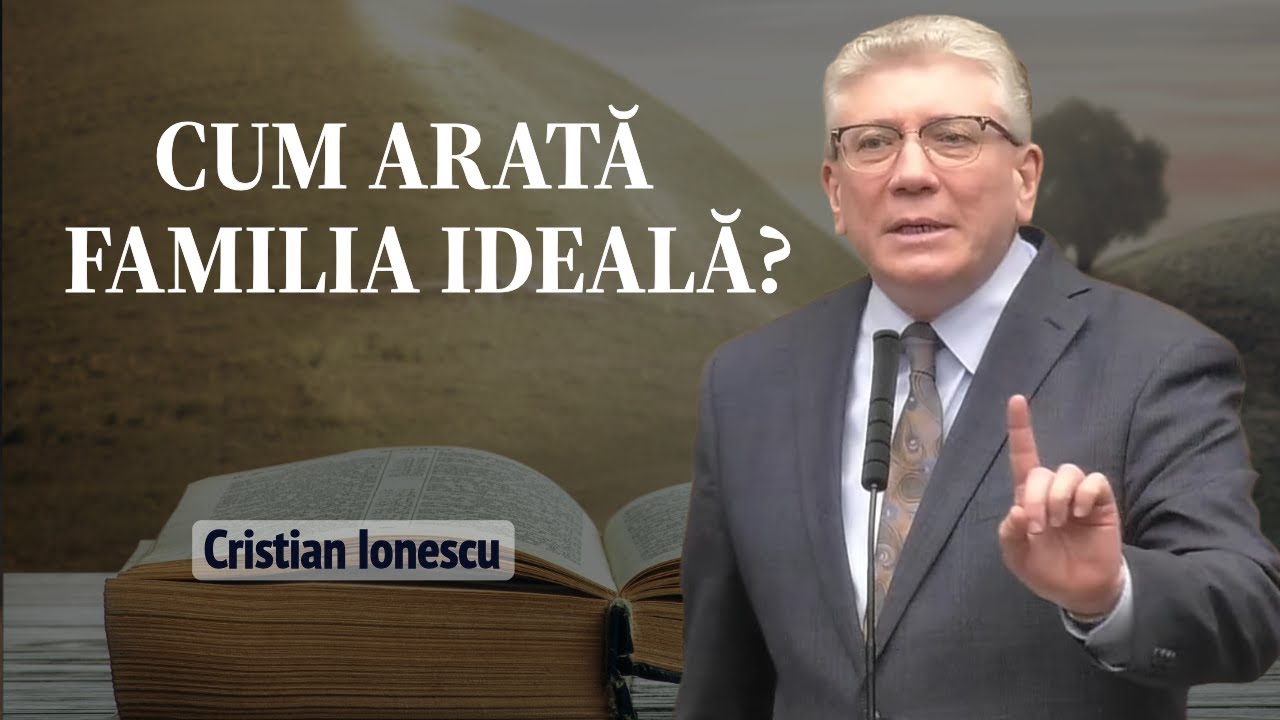 Cristi Ionescu - Cum arată familia perfectă? | PREDICĂ 2025